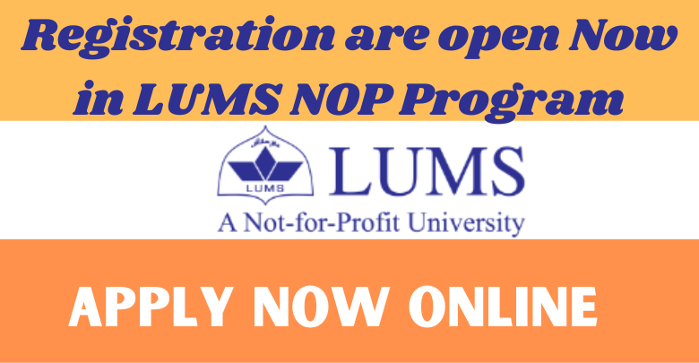 Registration are open Now in LUMS NOP Programs