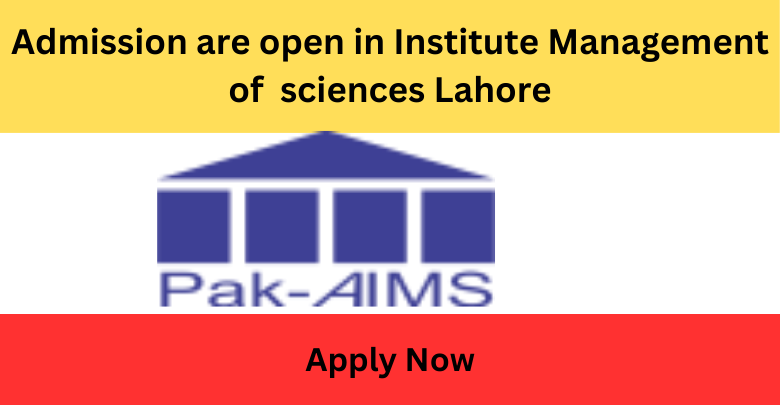 Admission are open in Institute Management of sciences Lahore