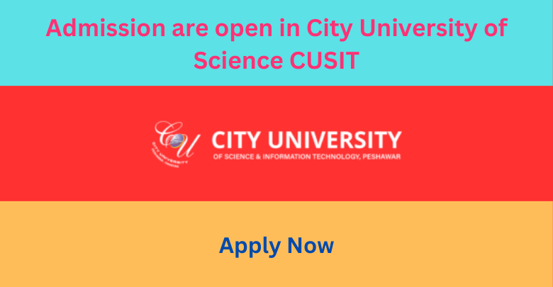 Admission are open in City University of Science CUSIT
