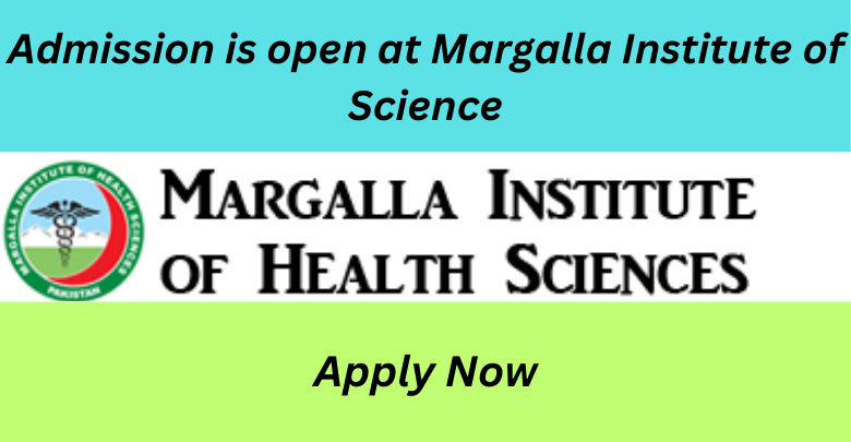 Admission is open at Margalla Institute of Science
